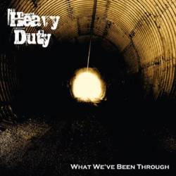 Heavy Duty (FRA) : What We've Been Through